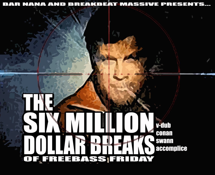 Freebass Friday / The Six Million Dollar Breaks
